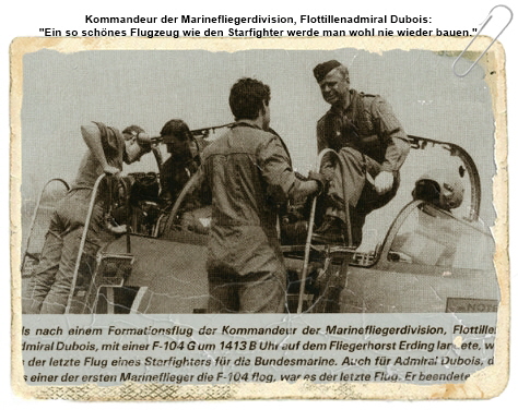 Kommandeur der Marinefliegerdivision, Flottillenadmiral Dubois, der damit den letzten F-104-Flug der Marine und seine persnliche Flugzeugfhrerlaufbahn beendete.