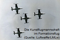 Die Kunstflugmannschaft
im Formationsflug
(Quelle: Luftwaffe/LMLw)