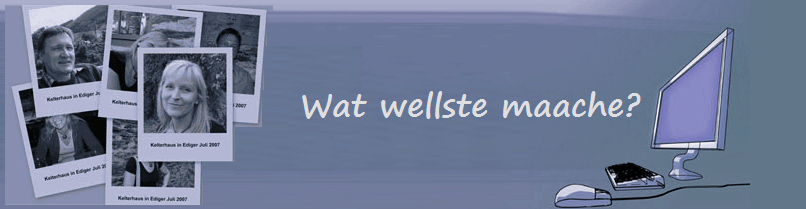 Wat wellste maache?